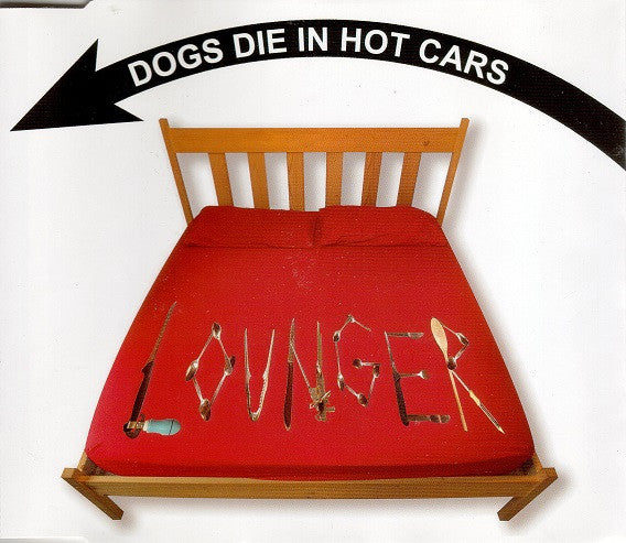 Dogs Die In Hot Cars : Lounger (CD, Single)