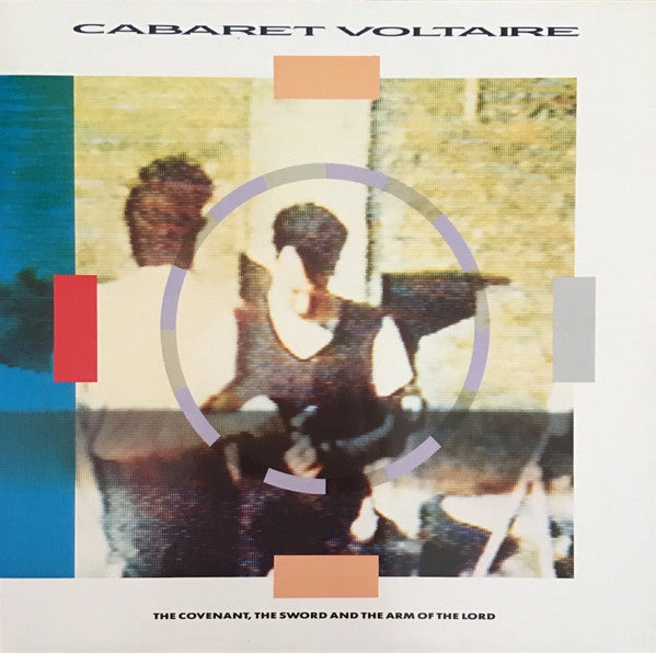 Cabaret Voltaire : The Covenant, The Sword And The Arm Of The Lord (LP, Album)