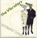 The Vibrators : Automatic Lover (7", Single, RP, Inj)