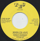 Direct Current : When Its Love (7", Single)