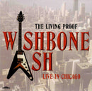 Wishbone Ash : The Living Proof, Live In Chicago (CD, Album)
