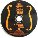Paul Rodgers : Muddy Water Blues (A Tribute To Muddy Waters) (CD, Album, RE)