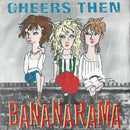 Bananarama : Cheers Then (7", Single, RP, Inj)