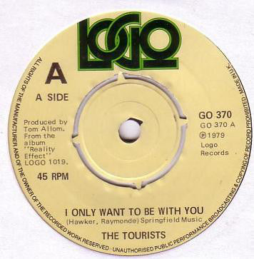 The Tourists : I Only Want To Be With You (7", Single)