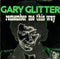 Gary Glitter : Remember Me This Way (7", Single)