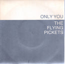 The Flying Pickets : Only You (7", Single)