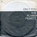 The Flying Pickets : Only You (7", Single)