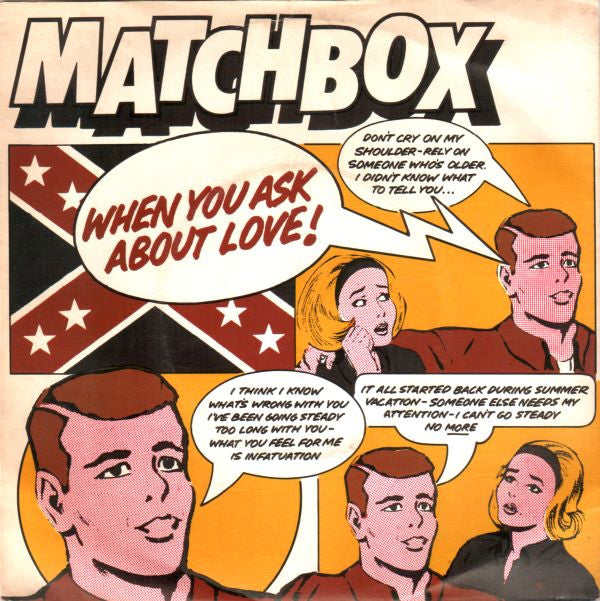 Matchbox (3) : When You Ask About Love (7", Single, Sol)