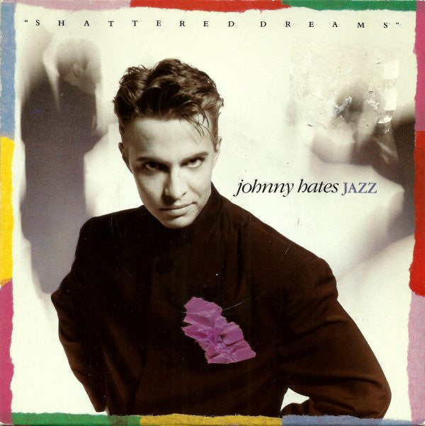 Johnny Hates Jazz : Shattered Dreams (7", Single, Blu)