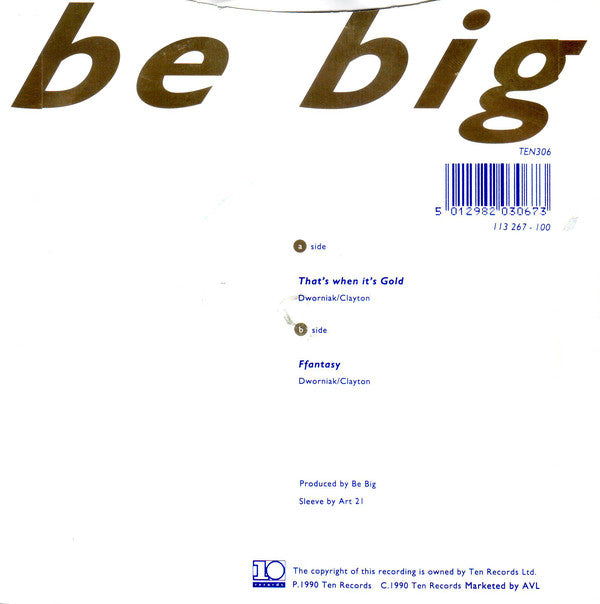 Be Big : That's When It's Gold (7")