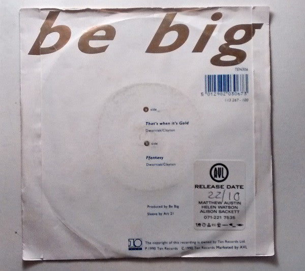 Be Big : That's When It's Gold (7")