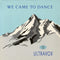 Ultravox : We Came To Dance (7", Single)