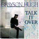 Grayson Hugh : Talk It Over (7", Single)