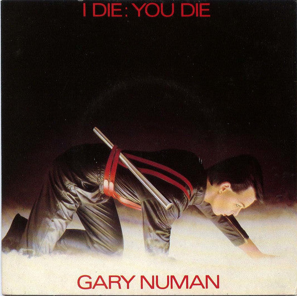 Gary Numan : I Die: You Die (7", Single)