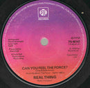 Real Thing* : Can You Feel The Force? (7", Single, Sol)