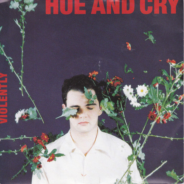 Hue & Cry : Violently (7", Single)