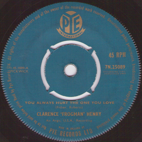 Clarence 'Frogman' Henry* : You Always Hurt The One You Love (7", Single)