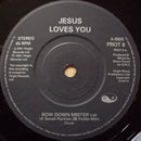 Jesus Loves You : Bow Down Mister (7", Single, Pap)