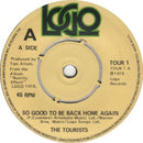 The Tourists : So Good To Be Back Home Again (7", Single, Kno)