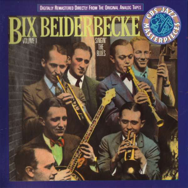 Bix Beiderbecke : Volume 1 - Singin' The Blues (CD, Comp, Mono, RM)