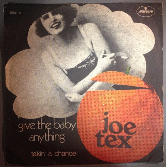 Joe Tex : Give The Baby Anything (7")