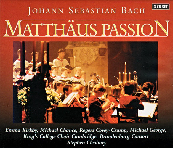 Johann Sebastian Bach, Emma Kirkby, Michael Chance, Rogers Covey-Crump, Michael George (3), The King's College Choir Of Cambridge, Brandenburg Consort, Stephen Cleobury : Matthäus Passion (3xCD, Album)