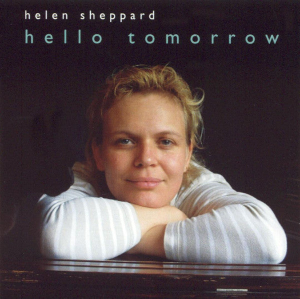 Helen Sheppard : Hello Tomorrow (CD, Album)