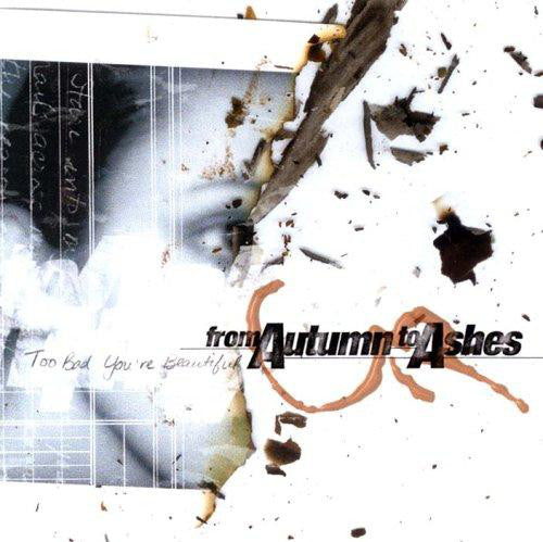 From Autumn To Ashes : Too Bad You're Beautiful (CD, Album, RE)