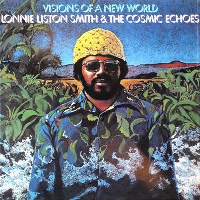 Lonnie Liston Smith And The Cosmic Echoes : Visions Of A New World (CD, Album, RE, Dig)