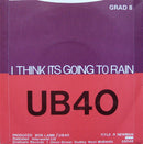 UB40 : I Think Its Going To Rain / My Way Of Thinking (7", Single)
