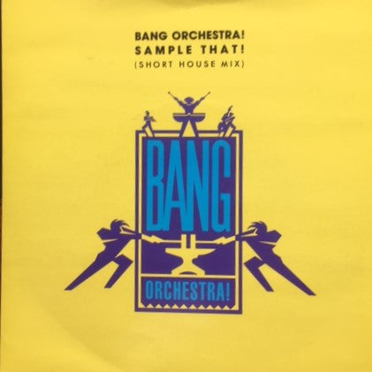 Bang Orchestra! : Sample That! (Short House Mix) (7")