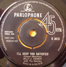 Billy J. Kramer With The Dakotas* : I'll Keep You Satisfied (7", Single)