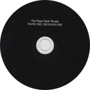 The Deep Dark Woods : Hang Me, Oh Hang Me (CD, Album)