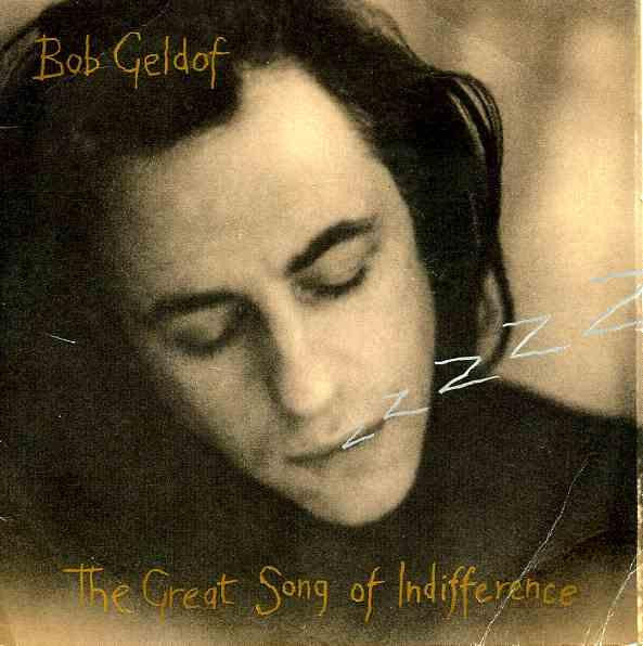 Bob Geldof : The Great Song Of Indifference (7", Single, Pap)