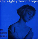 The Mighty Lemon Drops : My Biggest Thrill (7", Single)