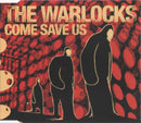 The Warlocks : Come Save Us (CD, Single)