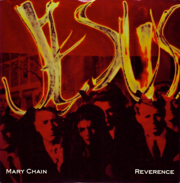 The Jesus And Mary Chain : Reverence (7", Single, Etc)