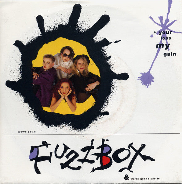 We've Got A Fuzzbox And We're Gonna Use It : Your Loss My Gain (7", Single)