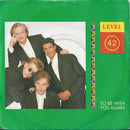 Level 42 : To Be With You Again (7", Single, Sol)