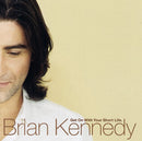 Brian Kennedy : Get On With Your Short Life (CD, Album)