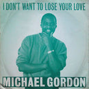 Michael Gordon (4) : I Don't Want To Lose Your Love  (12")