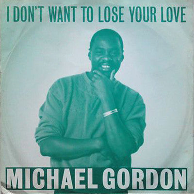 Michael Gordon (4) : I Don't Want To Lose Your Love  (12")