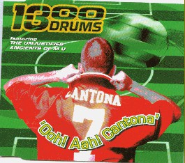 1300 Drums Featuring The Unjustified Ancients Of M U : Ooh! Aah! Cantona (CD, Single)