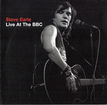 Steve Earle : Live At The BBC (CD, Album, RE)