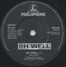 Oh Well : Oh Well (7", Single, Bla)