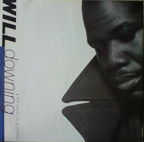 Will Downing : The World Is A Ghetto (12")