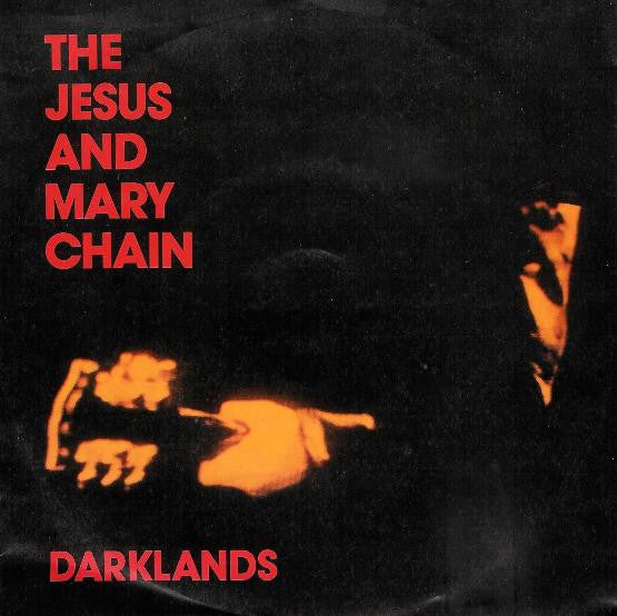 The Jesus And Mary Chain : Darklands (7", Single)
