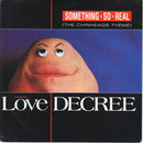 Love Decree : Something So Real (The Chinheads Theme) (7", Single)