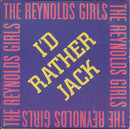 The Reynolds Girls : I'd Rather Jack (7", Single, Pap)