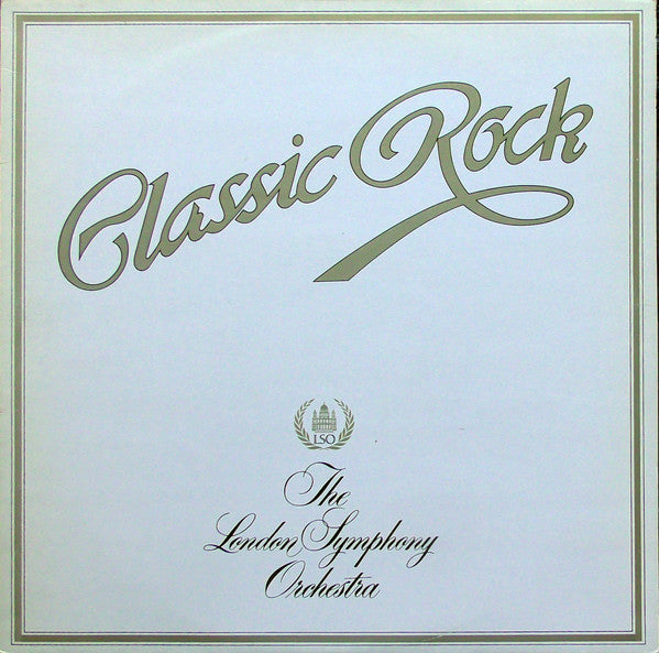 London Symphony Orchestra And The Royal Choral Society : Classic Rock (LP, Album, RE, WEA)